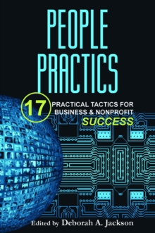 PEOPLE PRACTICS : 17 Practical Tactics for  Business & Nonprofit Success