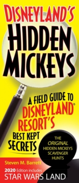 Disneyland's Hidden Mickeys : A Field Guide to Disneyland Resort's Best Kept Secrets