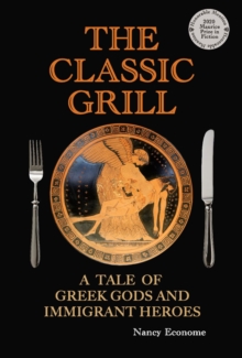 The Classic Grill - A Tale of Greek Gods and Immigrant Heroes