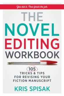 Novel Editing Workbook: 105 Tricks & Tips for Revising Your Fiction Manuscript