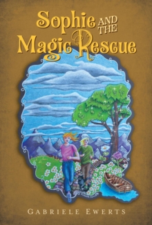 Sophie and the Magic Rescue : The Magic Seeds Legend Series, #4