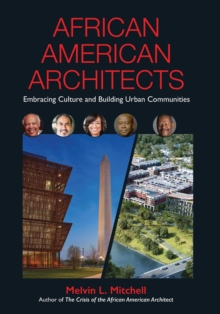 African American Architects : Embracing Culture and Building Urban Communities