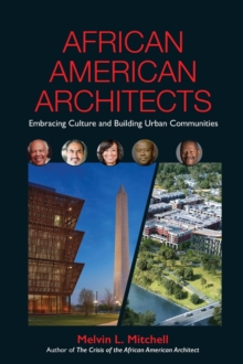 African American Architects : Embracing Culture and Building Urban Communities