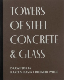 TOWERS OF STEEL, CONCRETE & GLASS: DRAWINGS