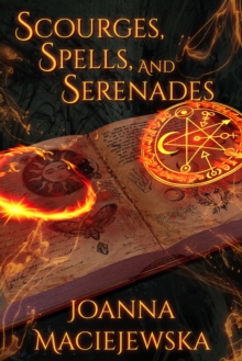 Scourges, Spells, and Serenades