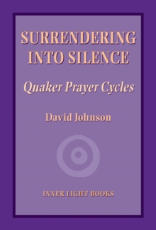 Surrendering into Silence : Quaker Prayer Cycles