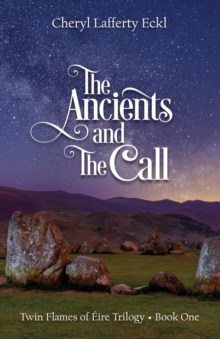 The Ancients and The Call : Twin Flames of Eire Trilogy - Book One