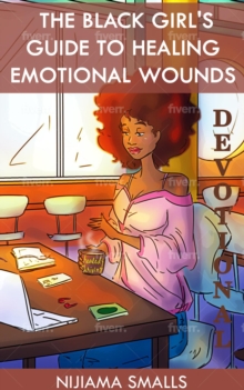 The Black Girl's Guide to Healing Emotional Wounds Devotional