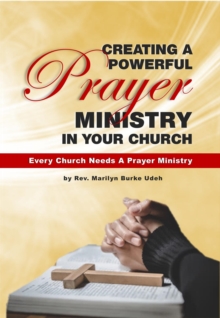 Creating a Powerful Prayer Ministry in Your Church