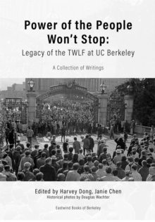 Power of the People Won't Stop : Legacy of the TWLF at UC Berkeley