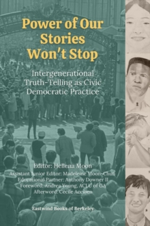 Power of Our Stories Won't Stop : Intergenerational Truth-Telling as Civic Democratic Practice