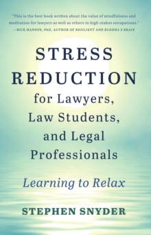 Stress Reduction for Lawyers, Law Students, and Legal Professionals: Learning to Relax