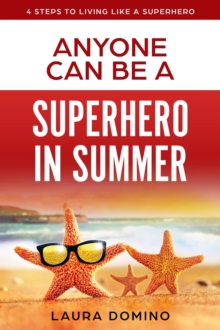 Anyone Can Be a Superhero in Summer