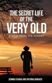 The Secret Life of the Very Old : A View from the Summit