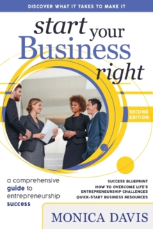 Start Your Business Right : A Comprehensive Guide to Entrepreneurship Success