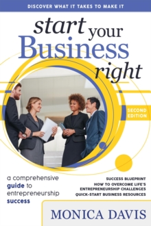 Start Your Business Right : A Comprehensive Guide to Entrepreneurship Success