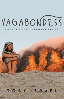 Vagabondess: A Guide to Solo Female Travel