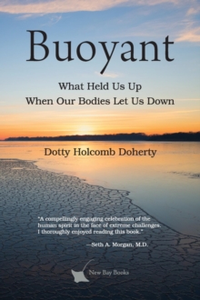 BUOYANT : What Held Us Up When Our Bodies Let Us Down