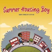 Summer Housing Boy : Short Stories of a City Kid