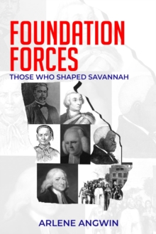 Foundation Forces : Those Who Shaped Savannah