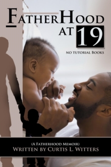 Fatherhood at 19... No Tutorial Books