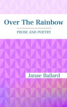 Over The Rainbow : PROSE AND POETRY