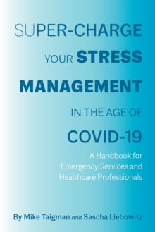 Super-Charge Your Stress Management in the Age of COVID-19