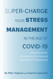 Super-Charge Your Stress Management in the Age of COVID-19