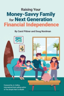 Raising Your Money-Savvy Family For Next Generation Financial Independence