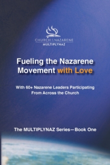 Fueling the Nazarene Movement with Love