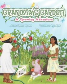 Grandma's Garden : A Growing Adventure