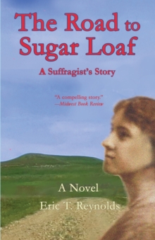 The Road to Sugar Loaf : A Suffragist's Story