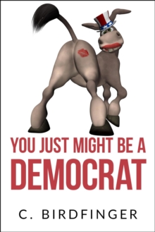 You Just Might Be A Democrat