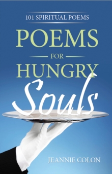 Poems for Hungry Souls : 101 Spiritual Poems