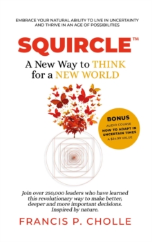 SQUIRCLE : A New Way to THINK for a NEW WORLD