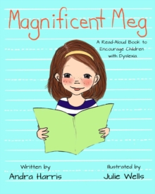 Magnificent Meg : A Read-Aloud Book to Encourage Children with Dyslexia