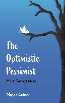 The Optimistic Pessimist : More Timeless Ideas