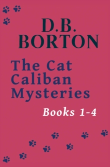 The Cat Caliban Mysteries : Books 1-4