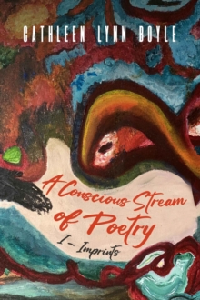 A Conscious Stream of Poetry ~ Imprints