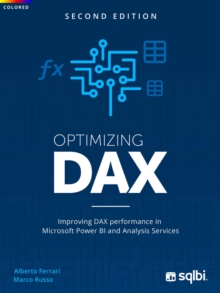 Optimizing DAX : Improving DAX performance in Microsoft Power BI and Analysis Services