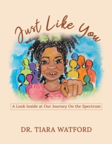 Just Like You : An Inside Look on our Journey on the Spectrum