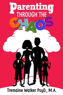 Parenting Through The Chaos