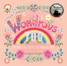 Wondrous You : Empowering Poems for Magical Kids