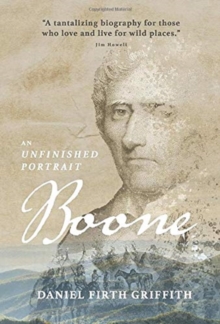 Boone : An Unfinished Portrait