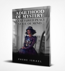 Adulthood of Mystery : A Cultured Peace State of Mind