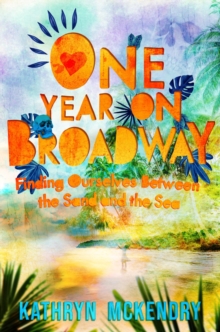 One Year on Broadway : Finding Ourselves Between the Sand and the Sea