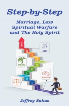 Step-by-Step : Marriage, Law, Spiritual Warfare, and the Holy Spirit