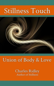 Stillness Touch : Union of Body & Love