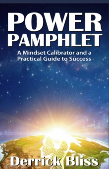 Power Pamphlet : A Mindset Calibrator and a Practical Guide to Success