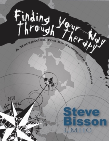 Finding Your Way Through Therapy: A Navigation Tool For Therapists & Clients